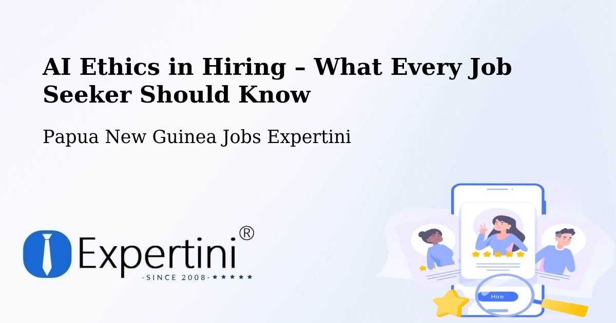 AI Ethics in Recruitment & Hiring – Markham - Markham, Papua New Guinea Jobs Expertini