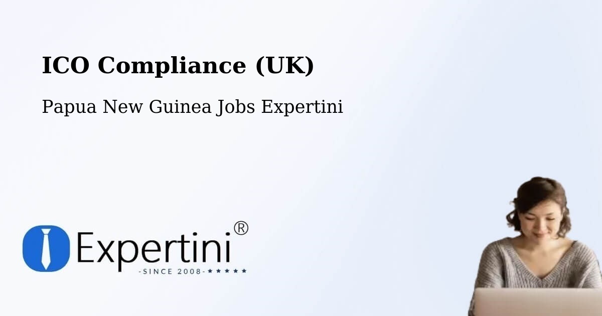 UK Data Protection & ICO Compliance – Markham - Papua New Guinea Jobs Expertini