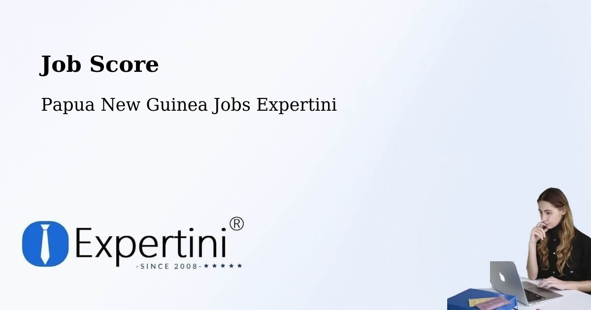Job Score & Job Description Score Tool – Markham - Papua New Guinea Jobs Expertini
