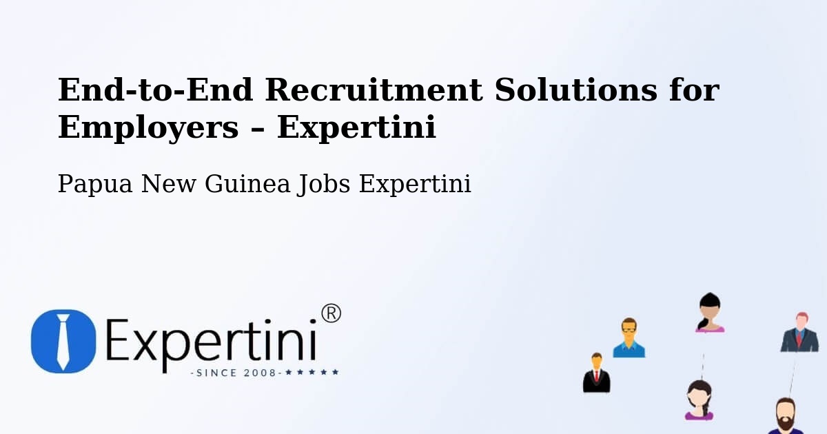 Recruitment Solutions for Employers – Markham - Markham, Papua New Guinea Jobs Expertini